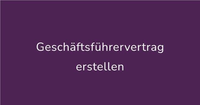 Geschäftsführervertrag erstellen lassen